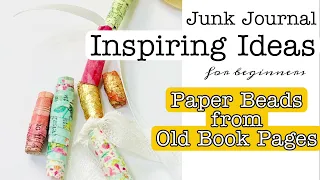 Decorated Paper Beads from Old Book Pages. Beginners Junk Journal Tutorial.