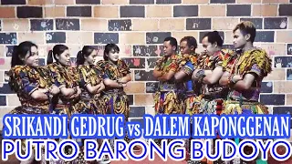 SRIKANDI GEDRUG vs DALEM KAPONGGENAN