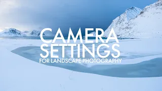 Setting Up Your Camera for Landscape Photography