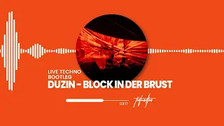 DuZiN - BLOCK IN DER BRUST (LIVE TECHNO BOOTLEG)