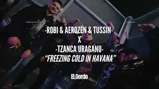 Robi ❌ Aerozen ❌ Tussin ❌ Tzanca Uraganu - "Freezing Cold in Havana"