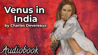 Venus in India by Charles Devereaux - Full Audiobook | Victorian Romance Novel