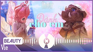 Dành Cho Em - Audio 1 hour| Voi Bản Đôn x Nàng Tiên Hoa màn battle đẳng cấp THE MASKED SINGER MÙA 2