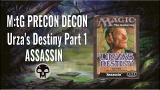 M:tG Precon Decon - Urza's Destiny Part 1: Assassin