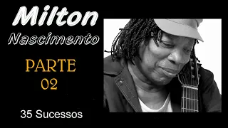 MiltonNascimento - * PARTE 02*  - 35 Sucessos