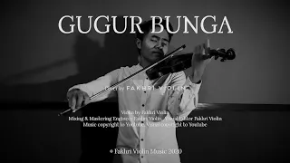 GUGUR BUNGA - Cover by Fakhri Violin