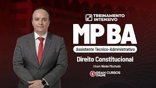 Treinamento Intensivo - MP BA - Assistente Técnico-Administrativo | Direito Constitucional