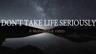 Sadhguru - Don't be Dead Serious about LIFE