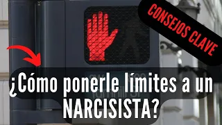 ¿Cómo poner LÍMITES a un Narcisista? "CONSEJOS CLAVE" para incrementar tu seguridad personal.