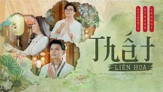 Thất Liên Hoa - Đại Nghĩa, Mỹ Hạnh, Anh Duy (Official MV) | Nhạc Phật Giáo 2022