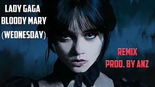 Lady Gaga - Bloody Mary (WEDNESDAY DANCE) REMIX (prod. by ANZ)