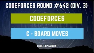 Board Moves || Codeforces Round #642 (Div. 3) || [ C++ SOLUTION ]