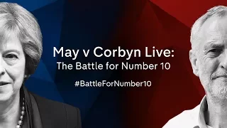 May v Corbyn: The Battle For Number 10 - The full programme