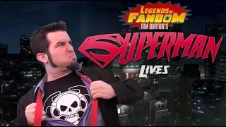 Legends of Fandom | Superman Lives
