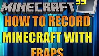 ✦How to record Minecraft with Fraps (Smooth)✦