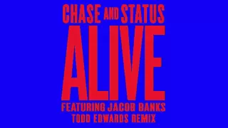 Chase & Status - Alive Feat Jacob Banks (Todd Edwards Remix)