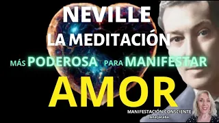 La MEDITACIÓN más PODEROSA para MANIFESTAR AMOR ​ con la LEY de ASUNCION​ NEVILLE Lancelot Goddard