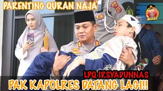 SEMUA BISA SEPERTI KAK NAJA || PARENTING QURAN DIHADIRI PAK KAPOLRES