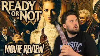 Ready or Not (2019) - Movie Review