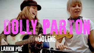 Dolly Parton "Jolene" (Larkin Poe Cover)