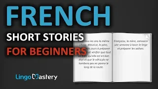 French Short Stories for Beginners - Learn French With Stories [French Reading Comprehension]