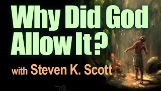 Why Did God Allow It? - Steven K. Scott on LIFE Today Live