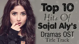 Top 10 Hits Of Sajal Aly's dramas Title Song (OST) Original Sound Tracks