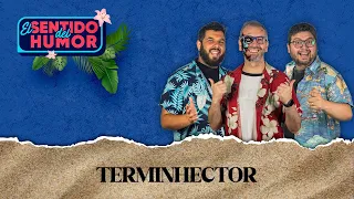 El Sentido del Humor Summer Edition | TerminHector | 16 de Febrero 2023