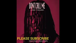 Lil Kesh ft zinoleesky- don't call me ( Clean)