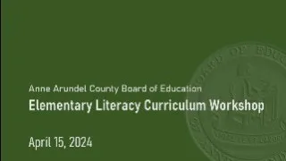 BOE 4-15-2024 Elementary Literacy Curriculum Workshop