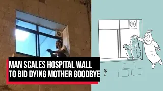 Palestinian Man Scales Hospital Wall to Bid Final Goodbye to His Mother Who Died of Covid-19