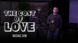 The Cost of Love | Michael Dow