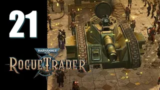 Warhammer 40k: Rogue Trader - Ep. 21: Tanks for Nothing