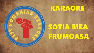 KARAOKE: Sotia mea frumoasa Cea mai frumoasa este sotia Versuri Negativ (Fa min)