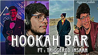 Hookah bar 🔥❤️song edit FT : @triggeredinsaan || @triggeredpallabi
