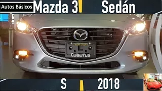 Mazda 3 Sedan 2018 S uno antes del mas equipado