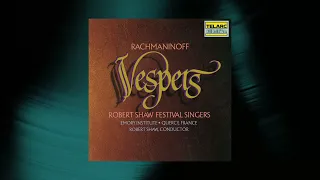 Robert Shaw - Vespers (All-Night Vigil), Op. 37: II. Bless the Lord, O My Soul (Official Audio)