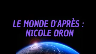 LE MONDE D'APRÈS : NICOLE DRON