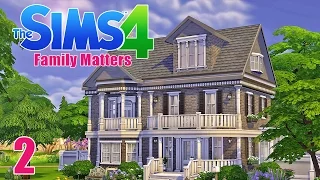 DREAM HOUSE! - Sims 4 - The Sims 4 Family Matters Ep.2