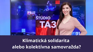 Štúdio ta3: Klimatická solidarita alebo kolektívna samovražda?