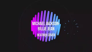 Michael Jackson - Billie Jean Beatbox cover