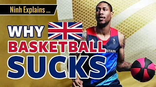 🏀 Why British Basketball Sucks - United Kingdom - Ninh explains...