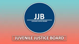 Juvenile Justice Board - 5.17.24