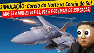 SIMULAÇÃO: Coreia do Norte vs Coreia do Sul (Mig-21 e Mig-29 vs F-35, F-15 e F-16) 150 Caças