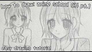 How to draw: Anime School Girl pt. 1 | easy drawing tutorial | step by step