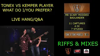 ToneX or Kemper Player?  Live Hang/Q&A