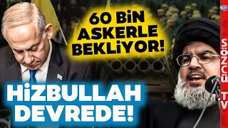 Hizbullah 60 Bin Askerle Bekliyor! Sınır Karıştı! 'İsrail'e 70 Bin Komando Lazım'