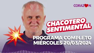 Chacotero Sentimental: Programa completo miércoles 20/03/2024