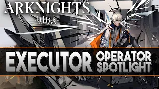 【明日方舟/Arknights】"Executor" Review + Demonstration - Arknights Operator Spotlight