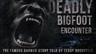 DEADLY ATTACK By Idaho Bigfoot?! The Bauman Story As Recounted By President Theodore Roosevelt 1893